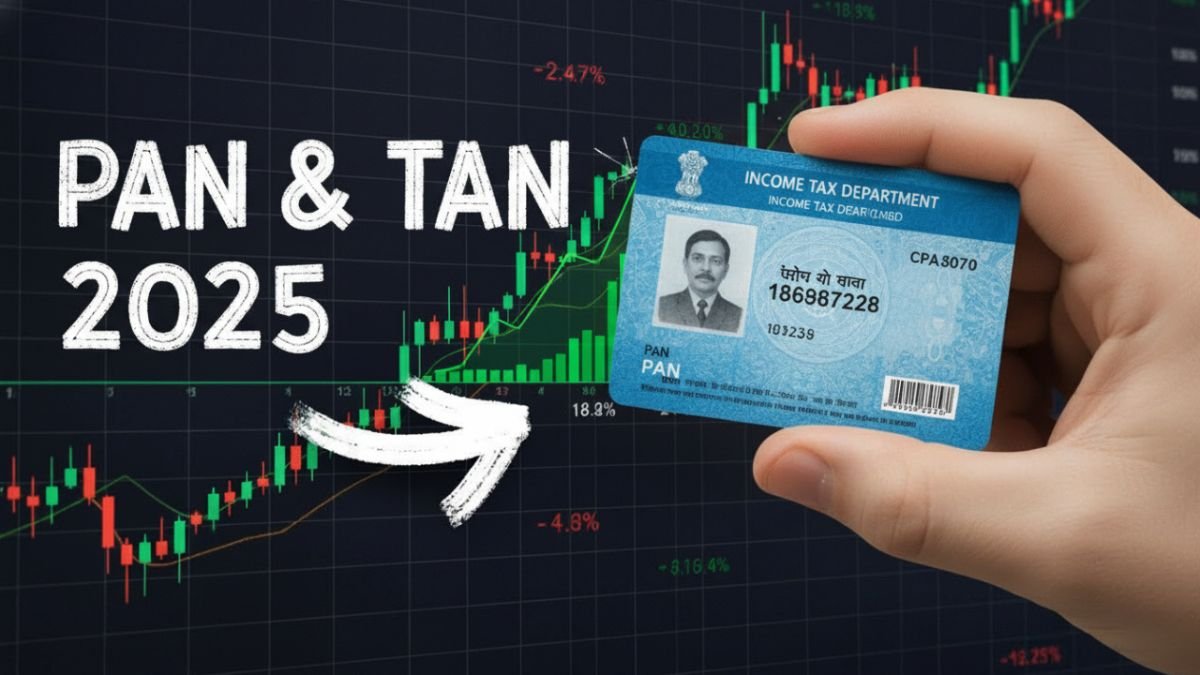 PAN and TAN Explained (2025): Structure, Importance, Aadhaar Link & Online Verification
