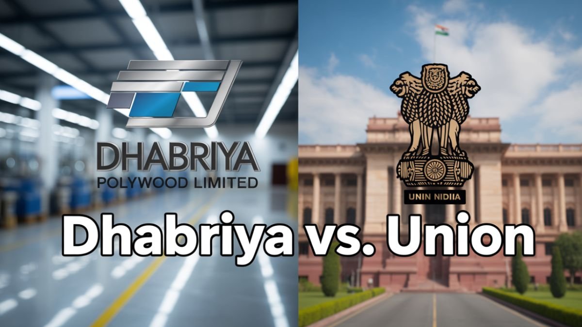 Dhabriya Polywood Limited vs. Union of India