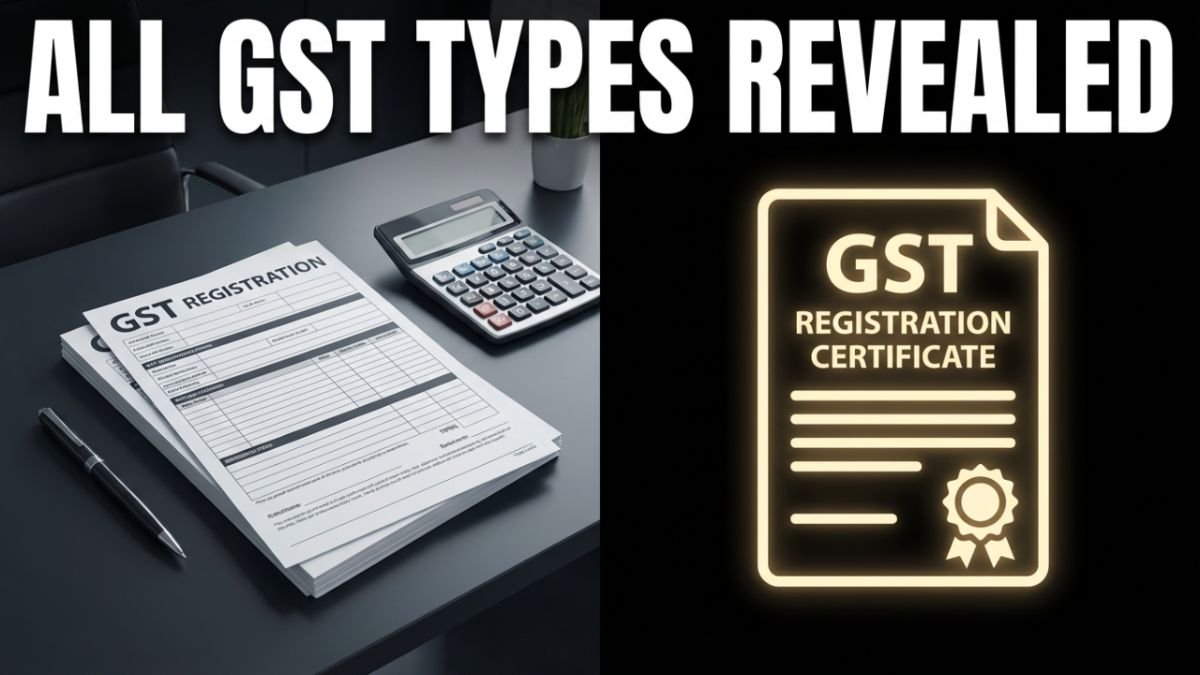 Types of GST Registration A Complete Guide for Businesses & GST Professionals