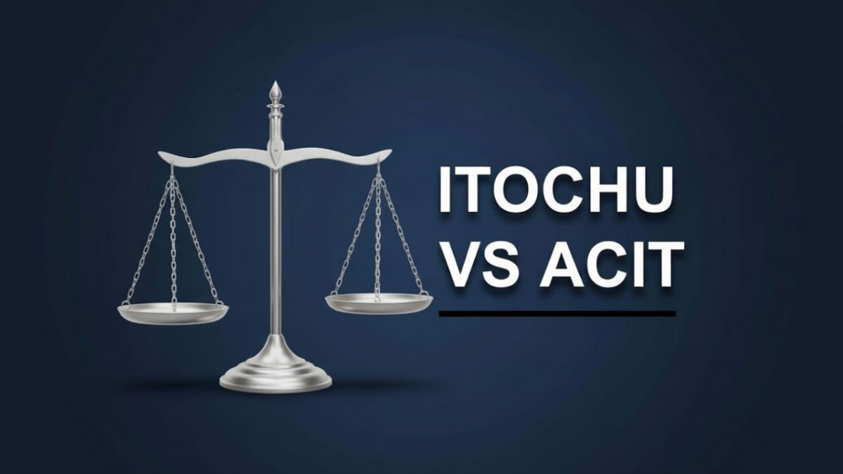 ITOCHU Corporation v. ACIT (IT) (2024)